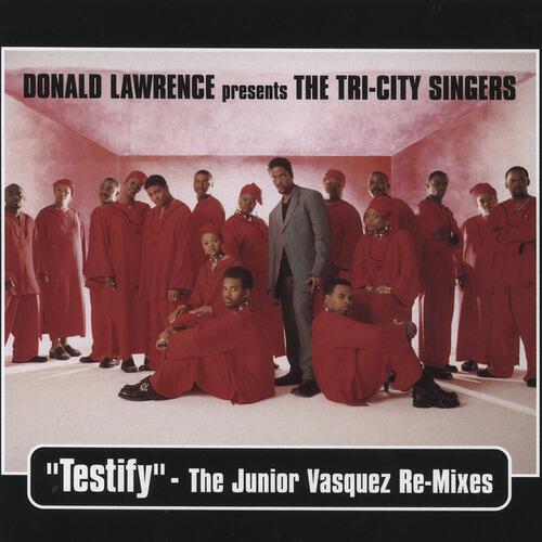 Donald Lawrence & The Tri-City Singers - Testify (Junior's Sunday Morning Mix)