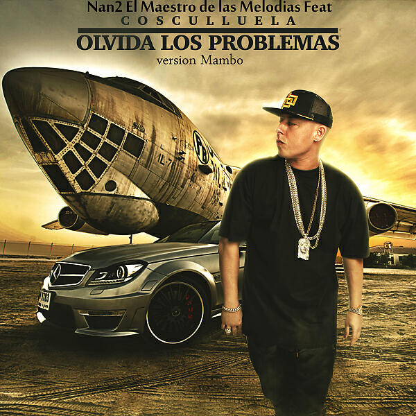 Nan2 el Maestro de las Melodias - olvida los problemas (version mambo) (feat. Cosculluela)