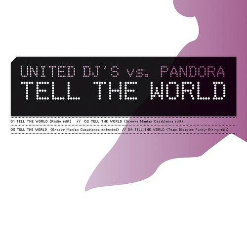 United DJ's vs. Pandora - Tell The World (Groove Maniax Casablanca Edit)