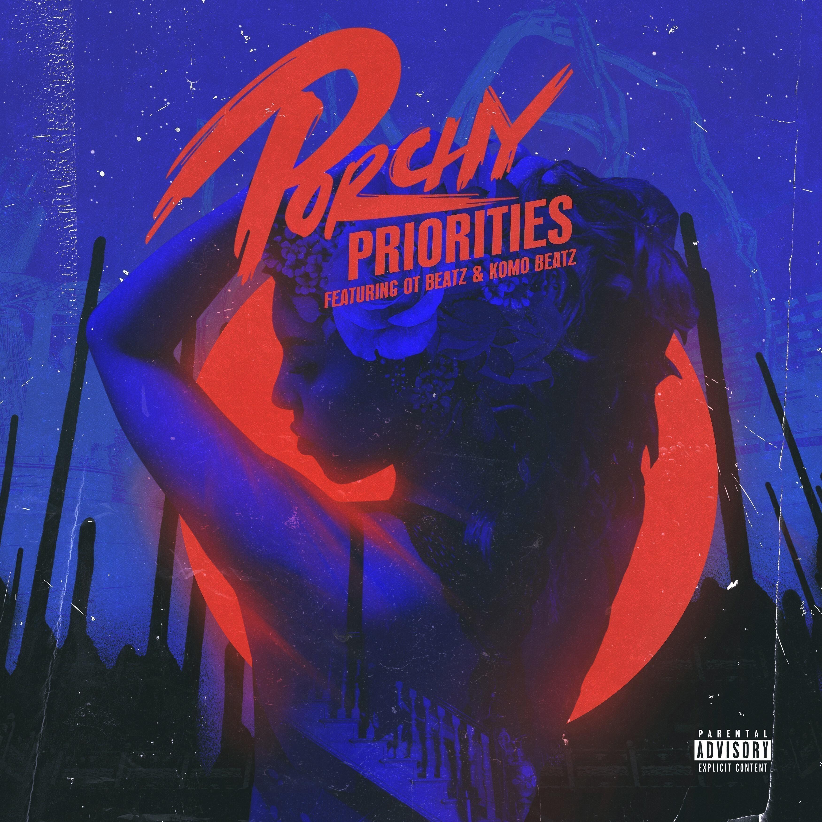 Porchy - Priorities (feat. OT Beatz, Komo Beatz)