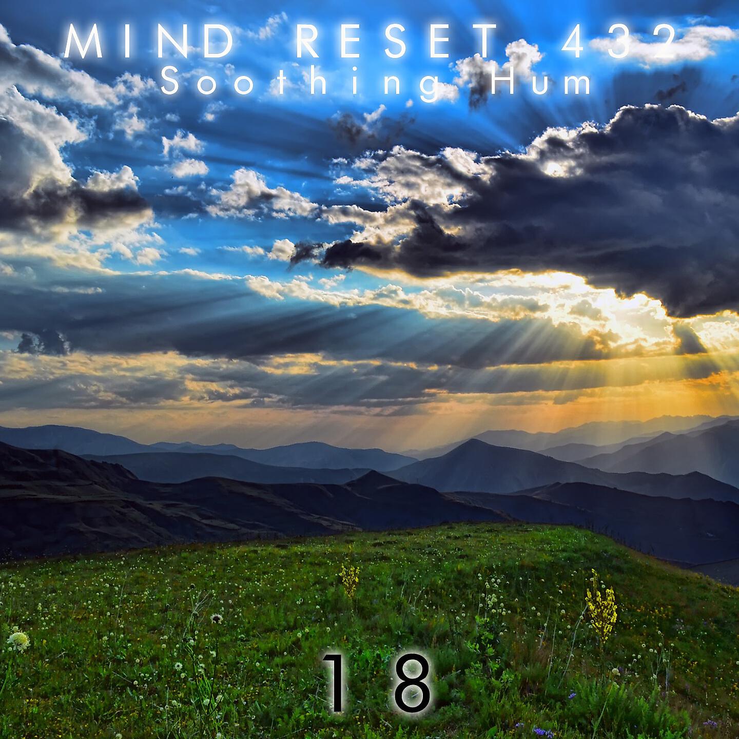 Mind Reset 432 - Soothing Hum 18