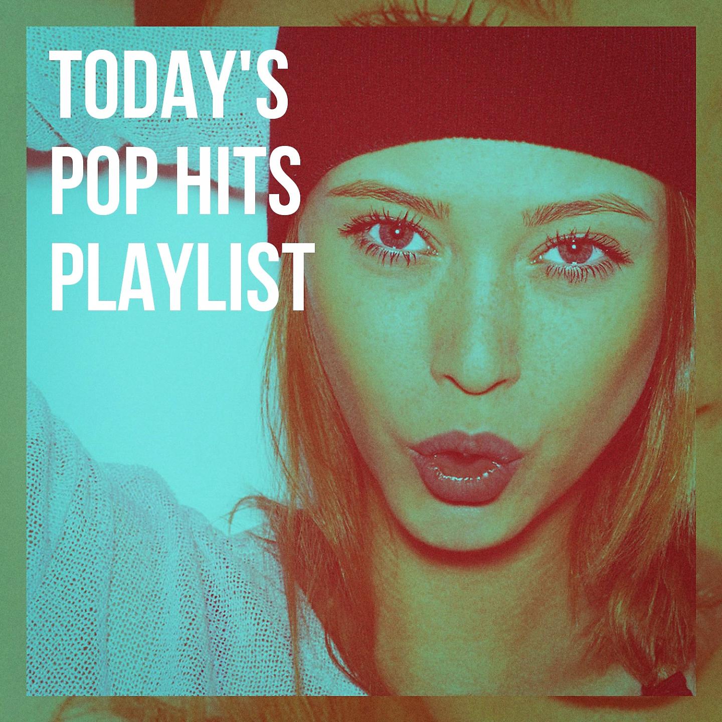 Постер альбома Today's Pop Hits Playlist