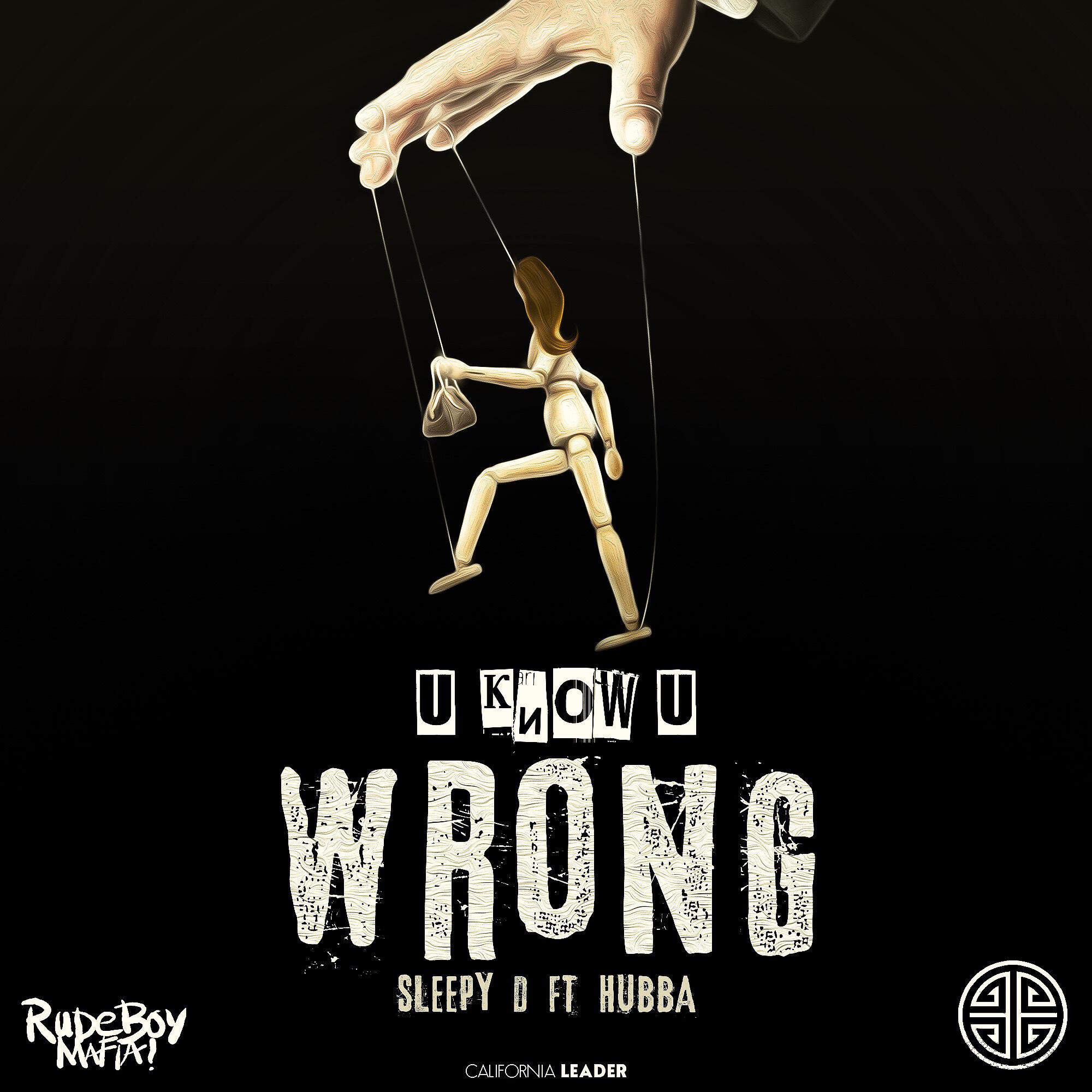Sleepy D - U Know U Wrong (feat. Hubba)