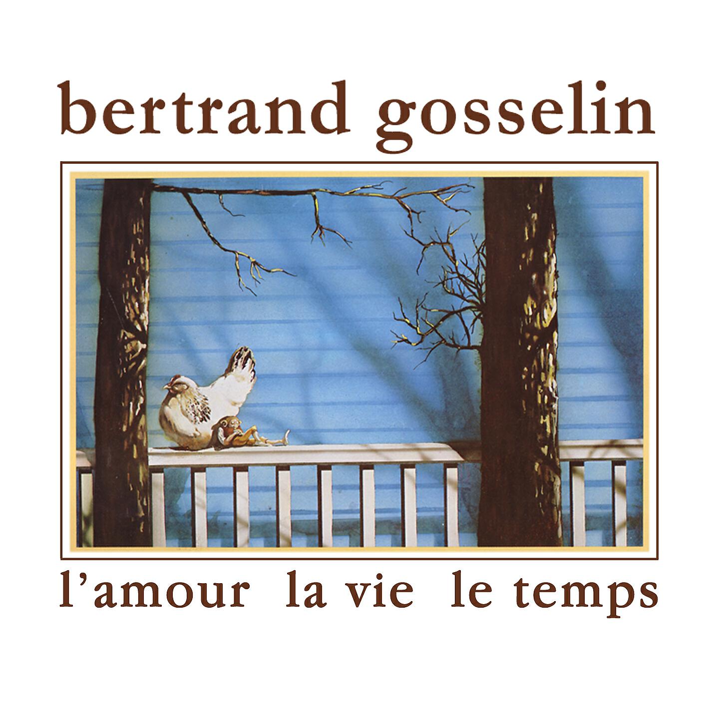 Bertrand Gosselin - Parfois la vie