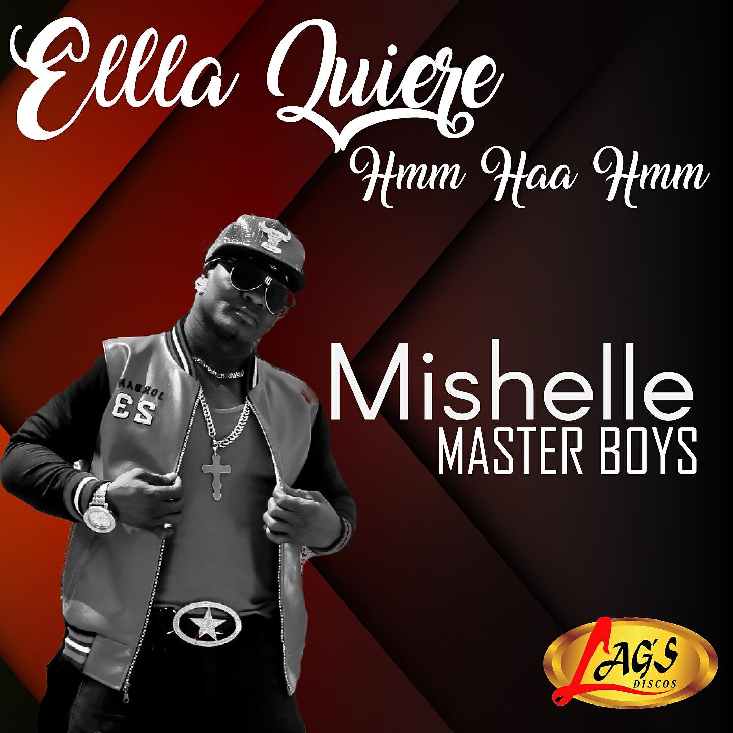 Mishelle Master Boys - Ella Quiere HMM Haa HMM