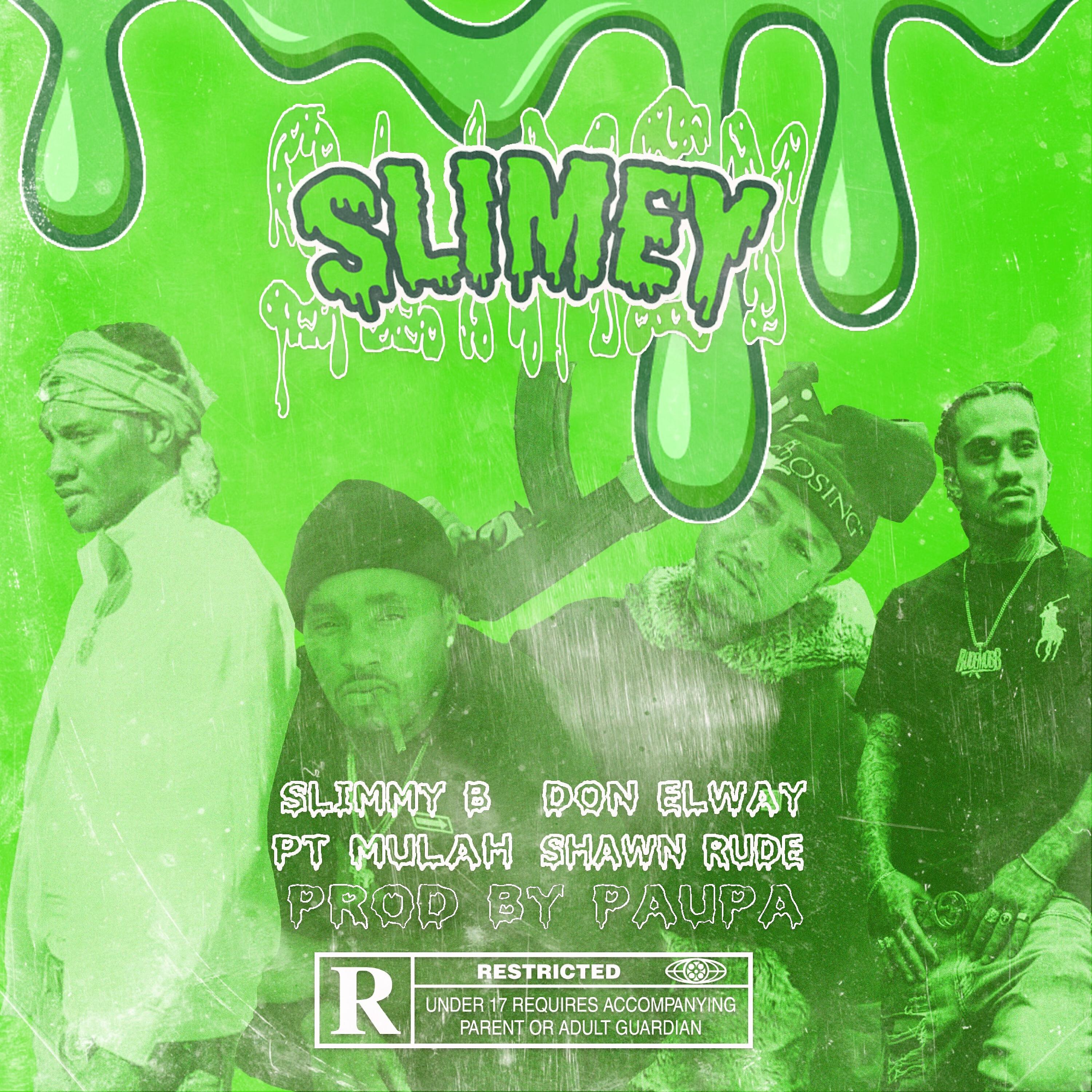 Slimmy B - Slimey (feat. Slimmy B & PT Mulah)