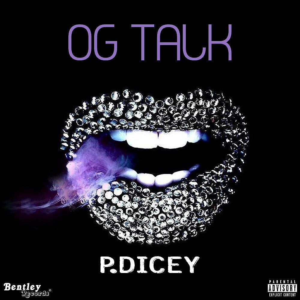 P.Dicey - OG Talk