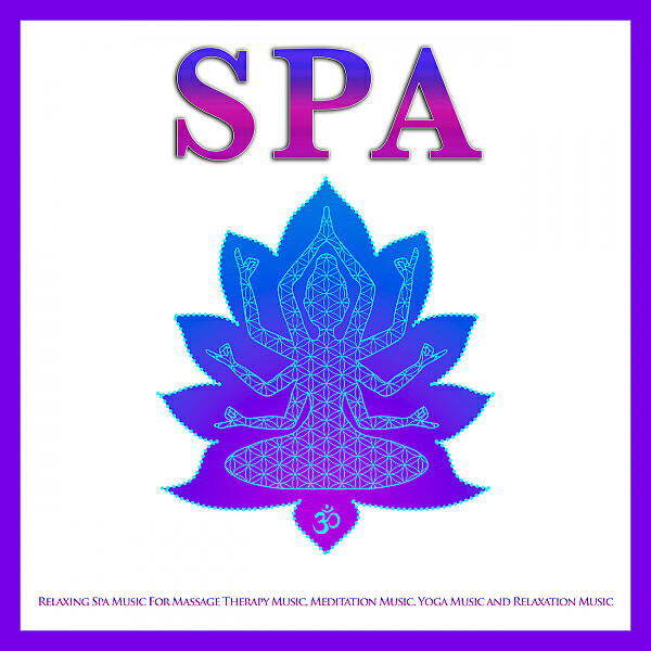 Spa Music Relaxation - Spa Focus and Meditation