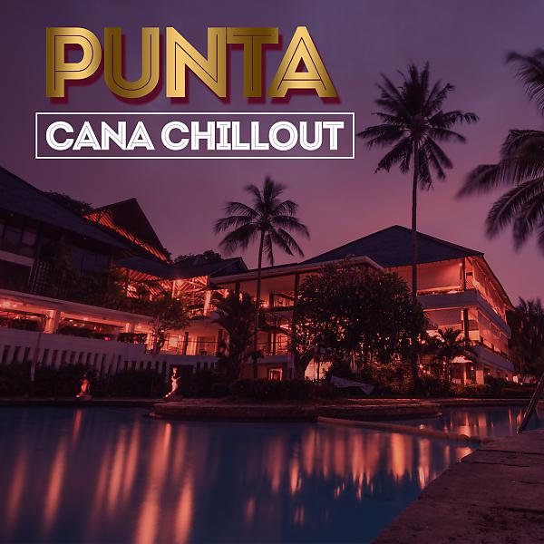 Постер альбома Punta Cana Chillout (40 Chillout, Lounge Traxx)