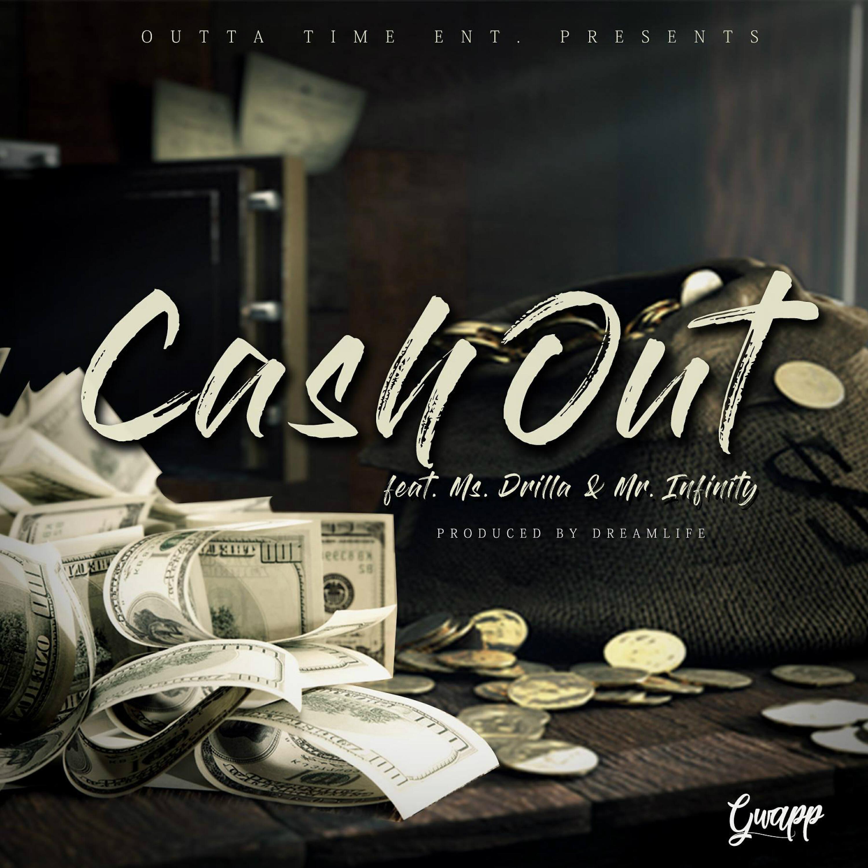 Gwapp - Cash Out (feat. Ms. Drilla & Mr. Infinity)