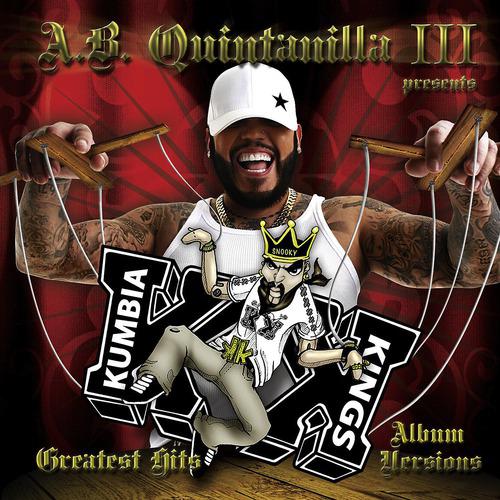 Постер альбома A.B. Quintanilla III Presents Kumbia Kings Greatest Hits "Album Versions"