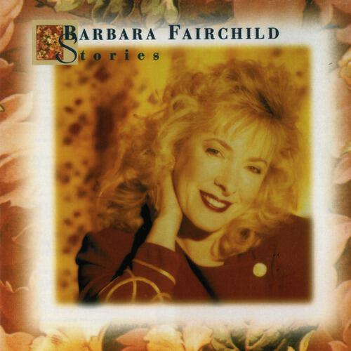 Barbara Fairchild - Stories (Stories Album Version)