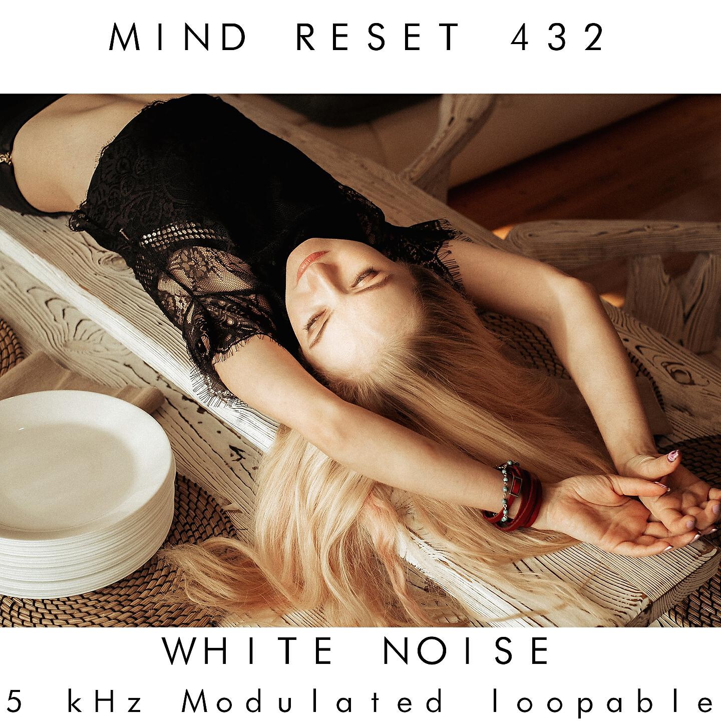 Mind Reset 432 - White noise