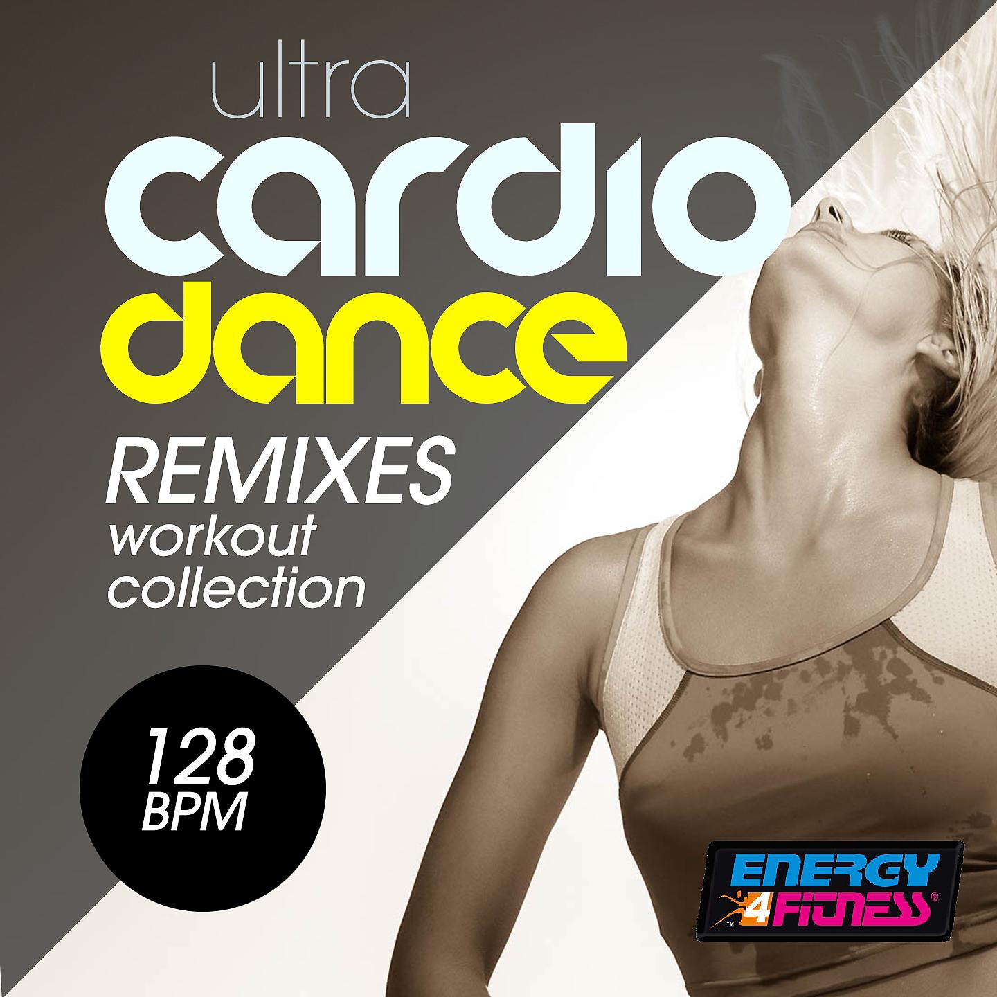 Постер альбома Ultra Cardio Dance 128 BPM Remixes Workout Compilation