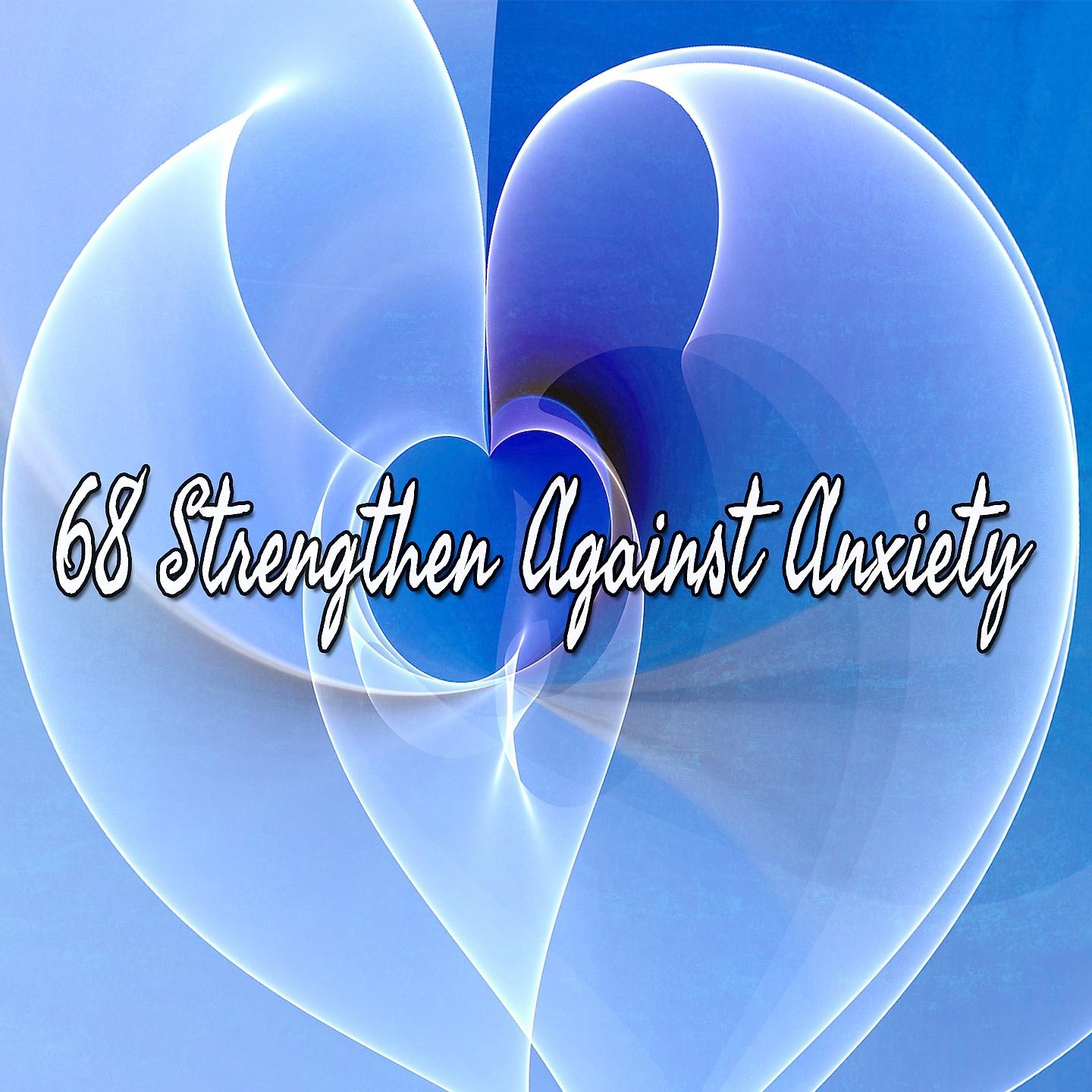 Постер альбома 68 Strengthen Against Anxiety