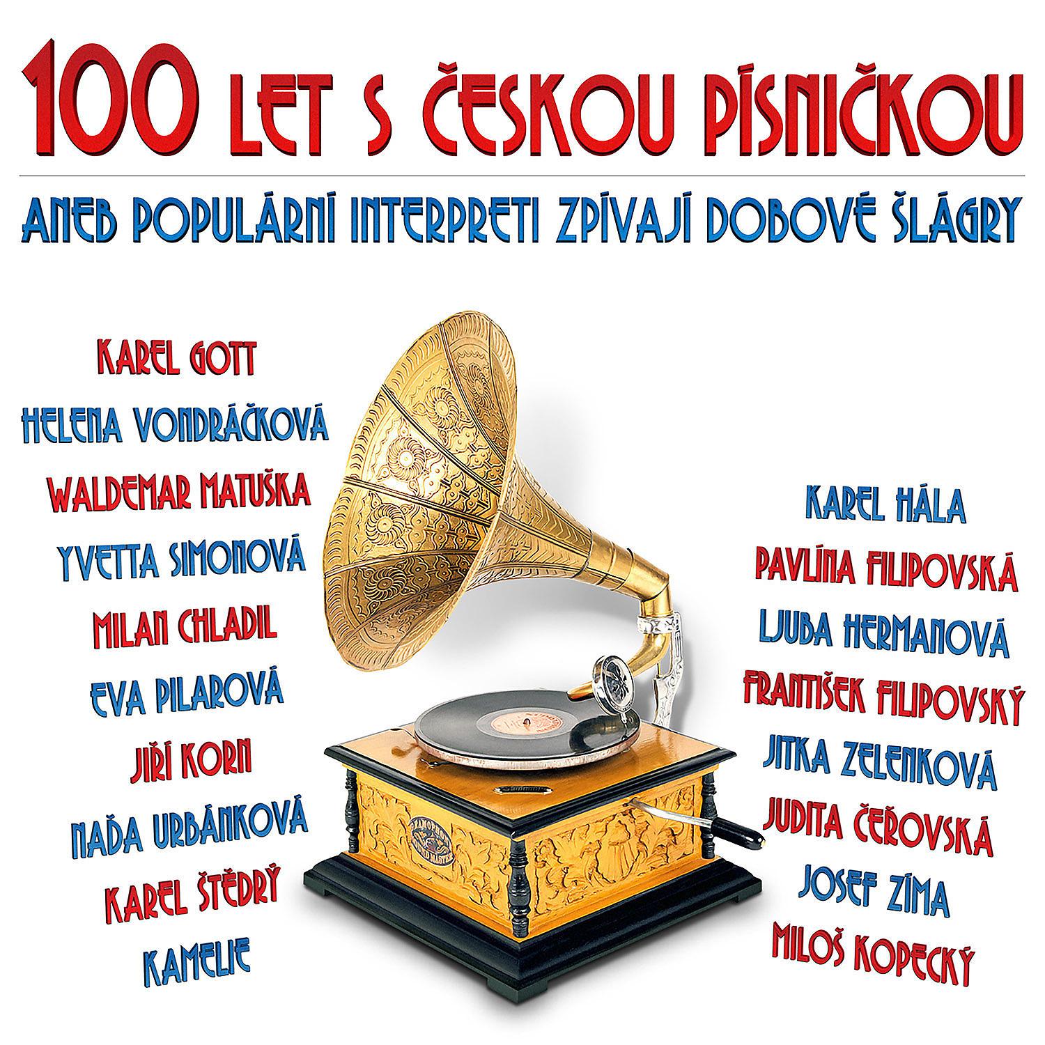 Постер альбома 100 Let S Českou Písničkou Aneb Populární Interpreti Zpívají Dobové Šlágry