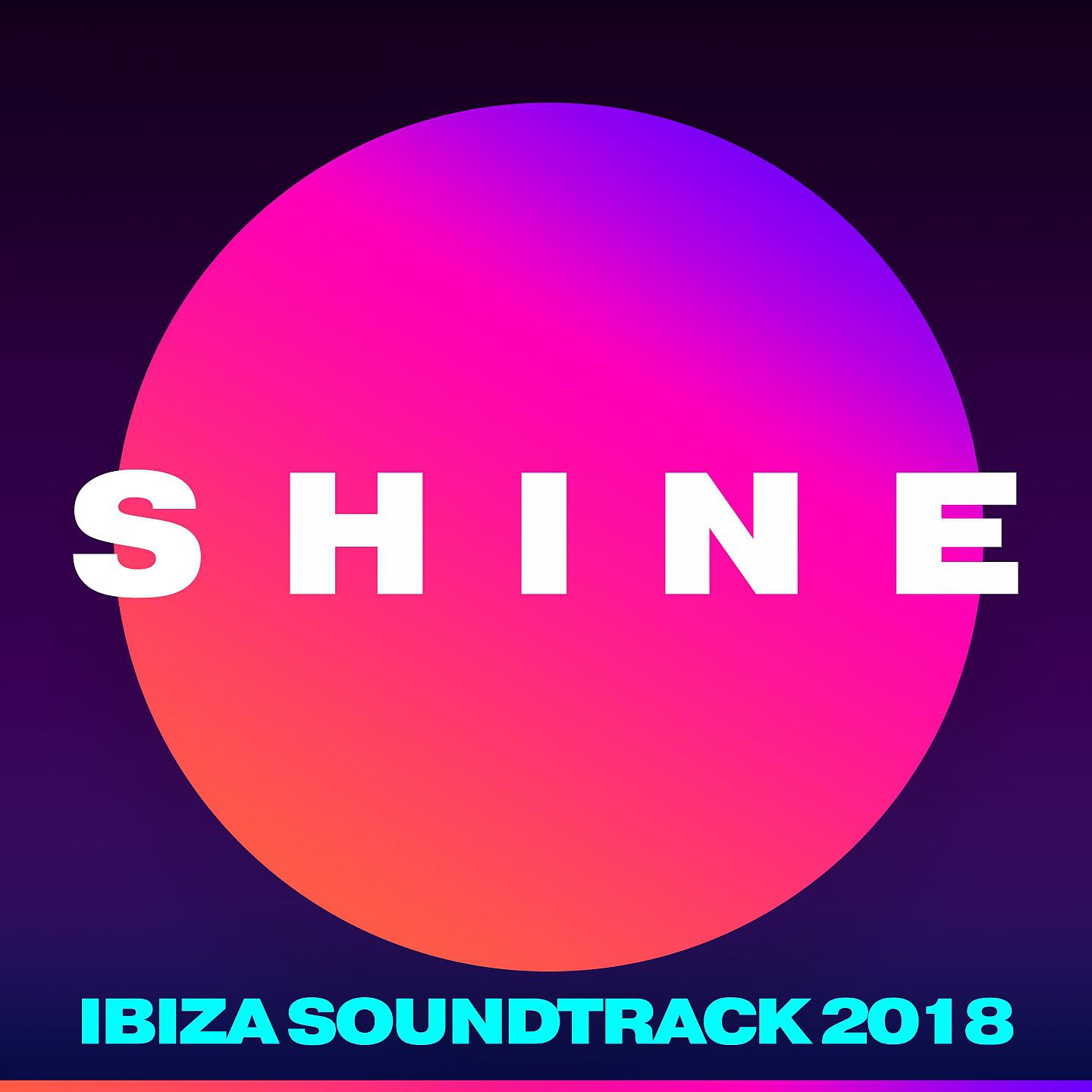 Постер альбома SHINE Ibiza Soundtrack 2018