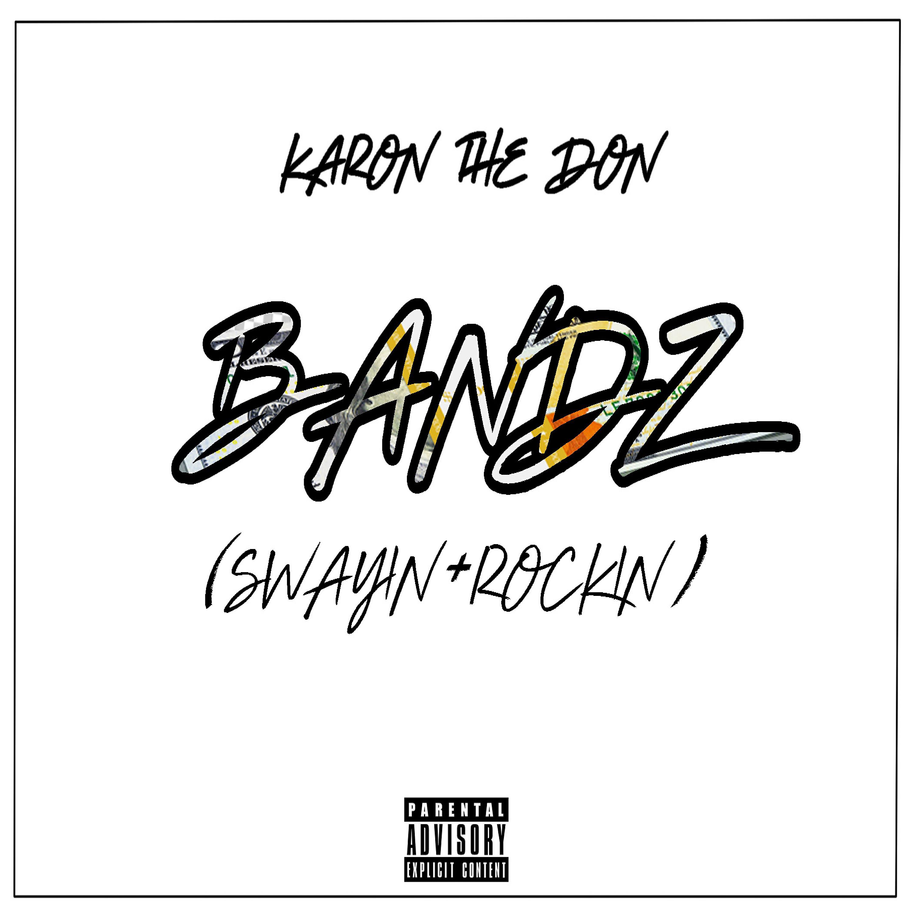 Karon The Don - Bandz (Swayin + Rockin)
