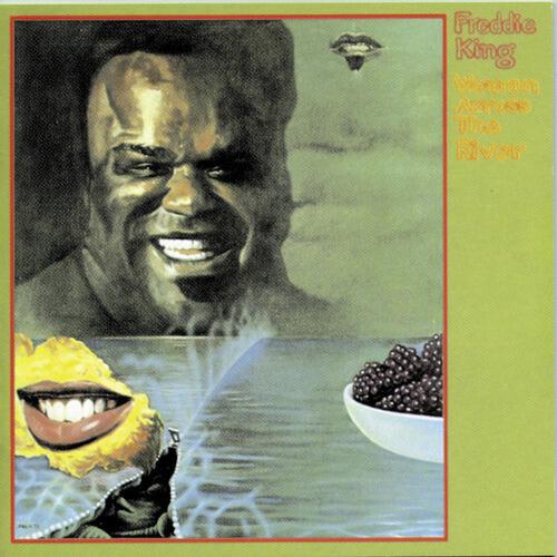 Freddie King - Woman Across The River