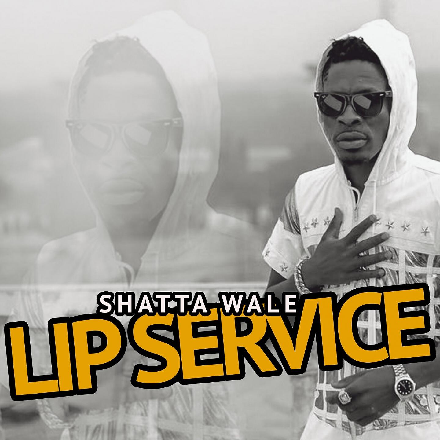 Shatta Wale - Lip Service