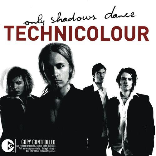 Technicolour - Only Shadows Dance