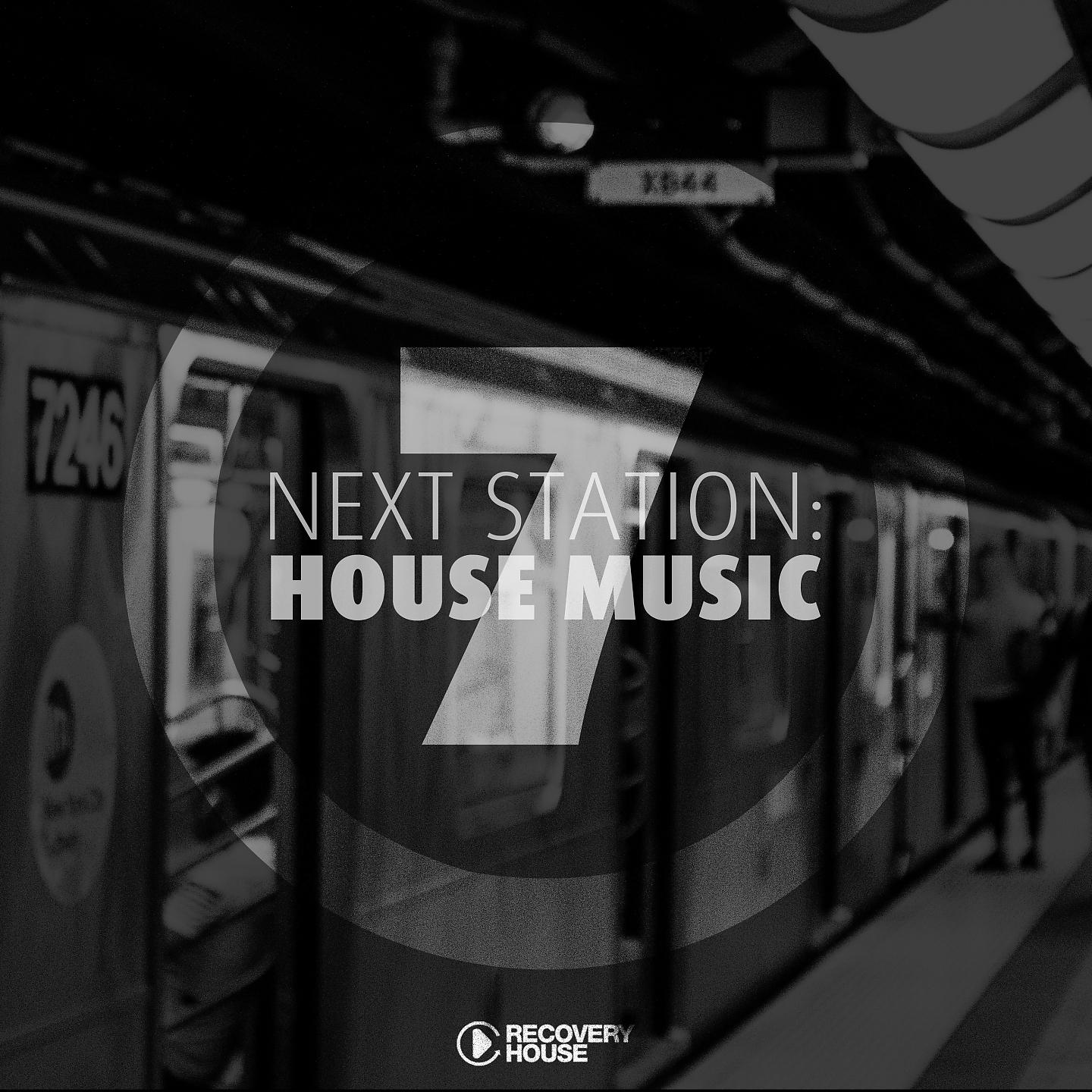 Постер альбома Next Station: House Music, Vol. 7