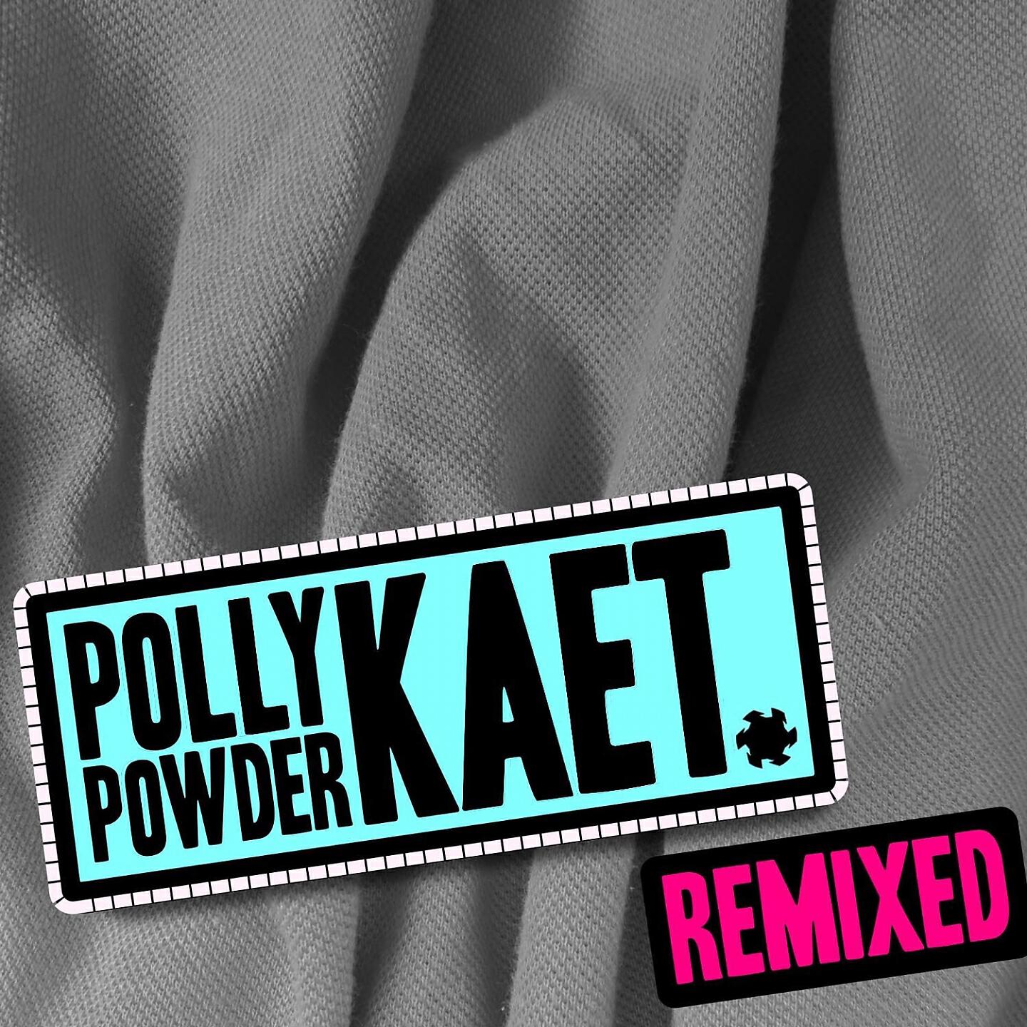 Polly Powder - Kaet (Assuc Remix)