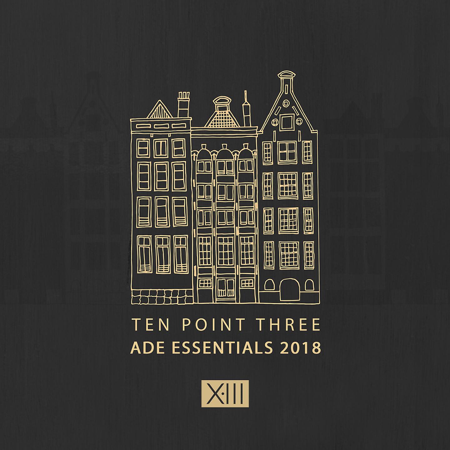 Постер альбома Ten Point Three Records - ADE Essentials 2018