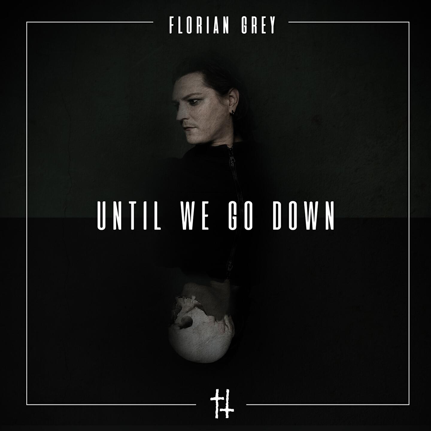 Florian Grey - Until We Go Down (Mechanical Moth Remix)