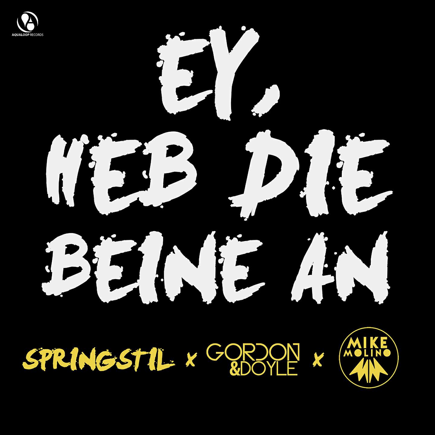 Springstil, Gordon & Doyle, Mike Molino - Ey, heb die Beine an