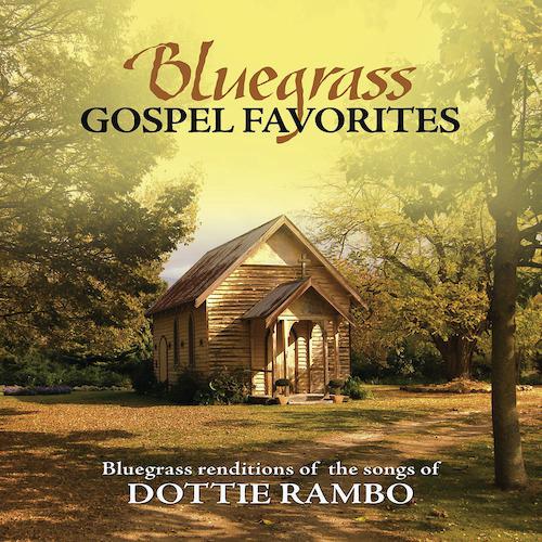 Постер альбома Bluegrass Gospel Favorites - Songs Of Dottie Rambo