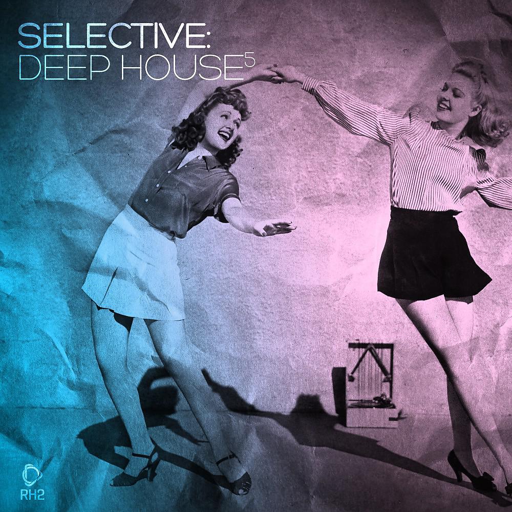 Постер альбома Selective: Deep House, Vol. 5