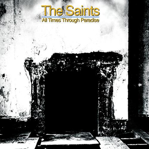 The Saints - All Times Through Paradise (2004 Digital Remaster)