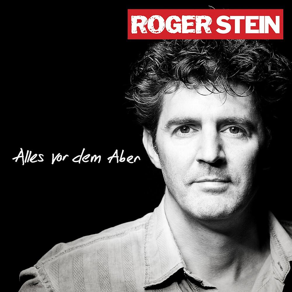 Roger Stein - Alles vor dem Aber