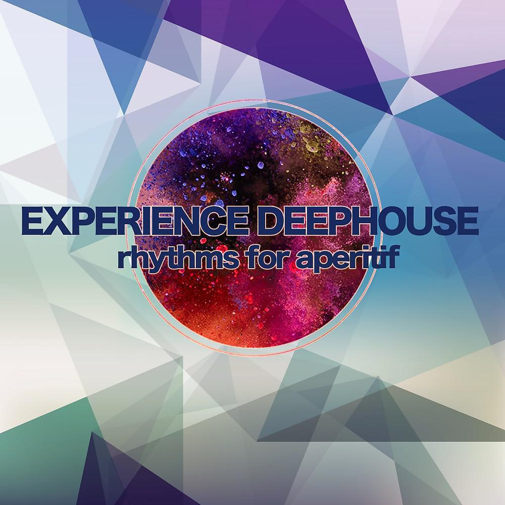 Постер альбома Experience Deephouse (Rhythms for Aperitif)