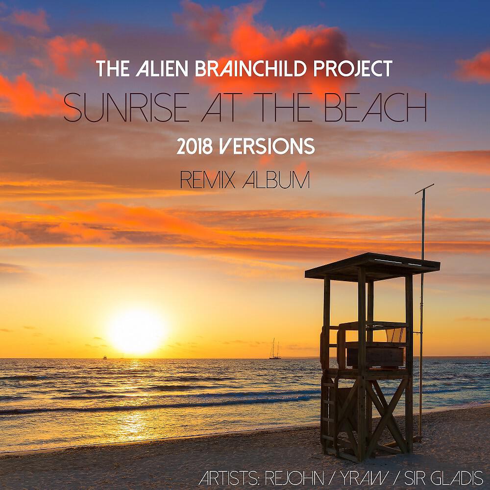 The Alien Brainchild Project - Sunrise at the Beach (Yraw Keep Waiting for Garage Remix)