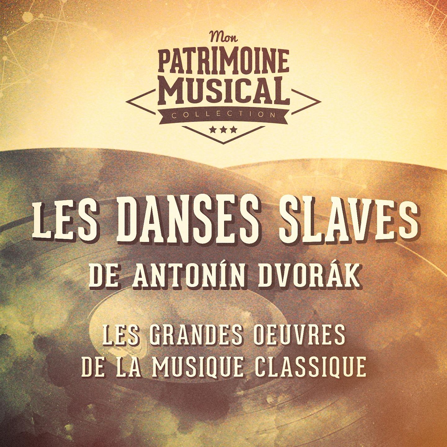 Постер альбома Les grandes œuvres de la musique classique : « les danses slaves » de antonín dvořák