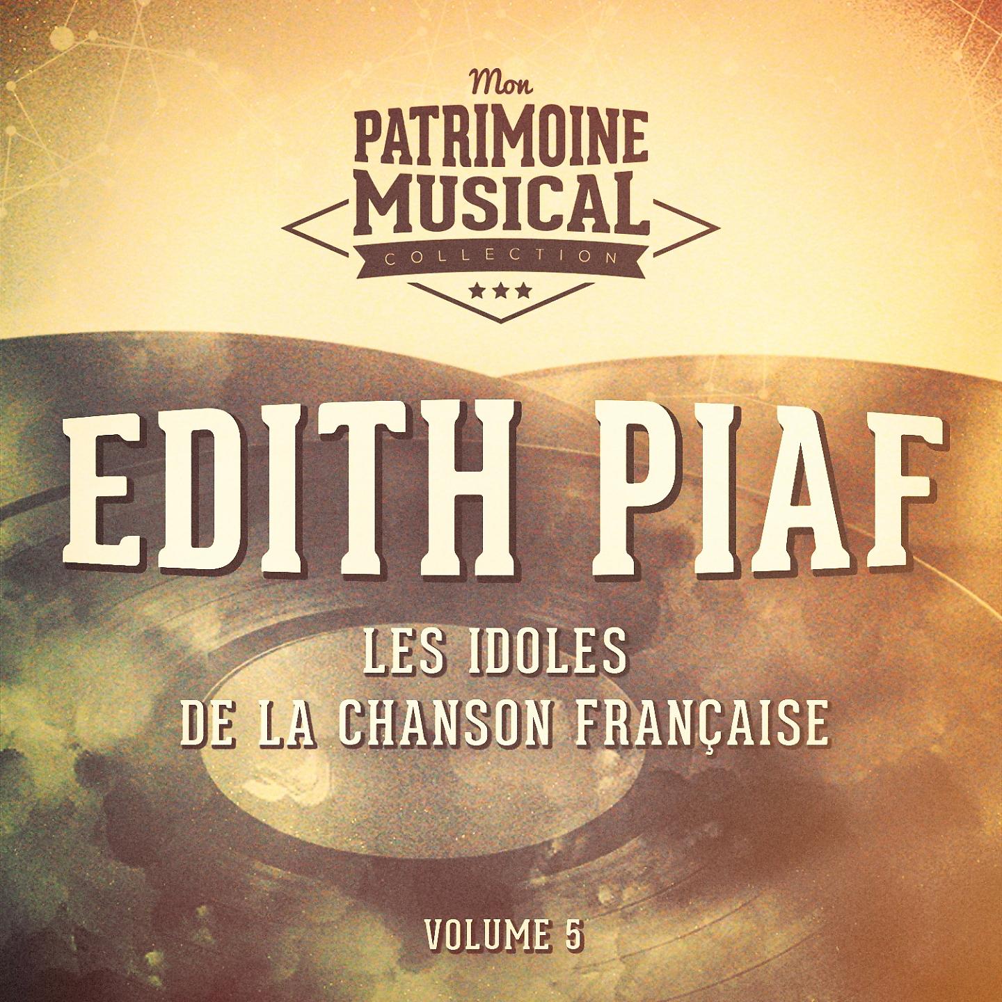 Постер альбома Les idoles de la chanson française : edith piaf, vol. 5