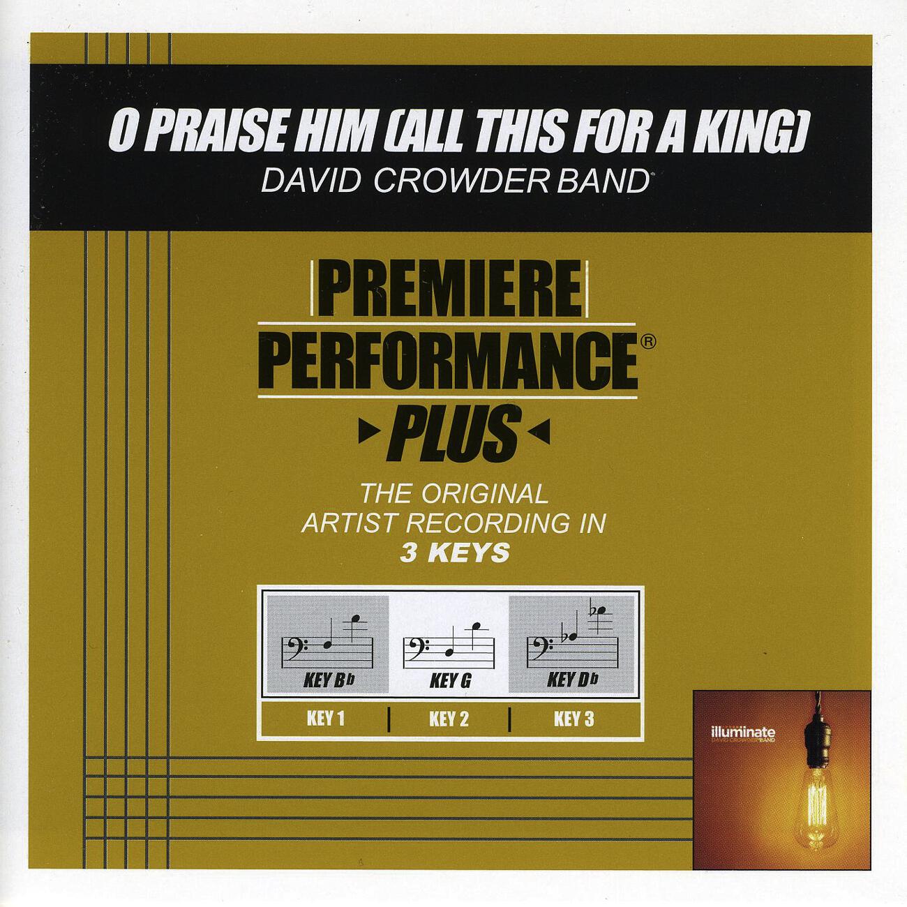 David Crowder Band - O Praise Him (All This For A King) (Performance Track In Key Of G)