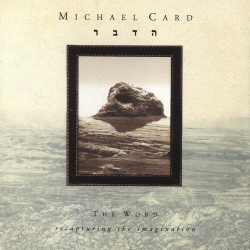 Michael Card - Song Of Gomer (The Word Album Version)