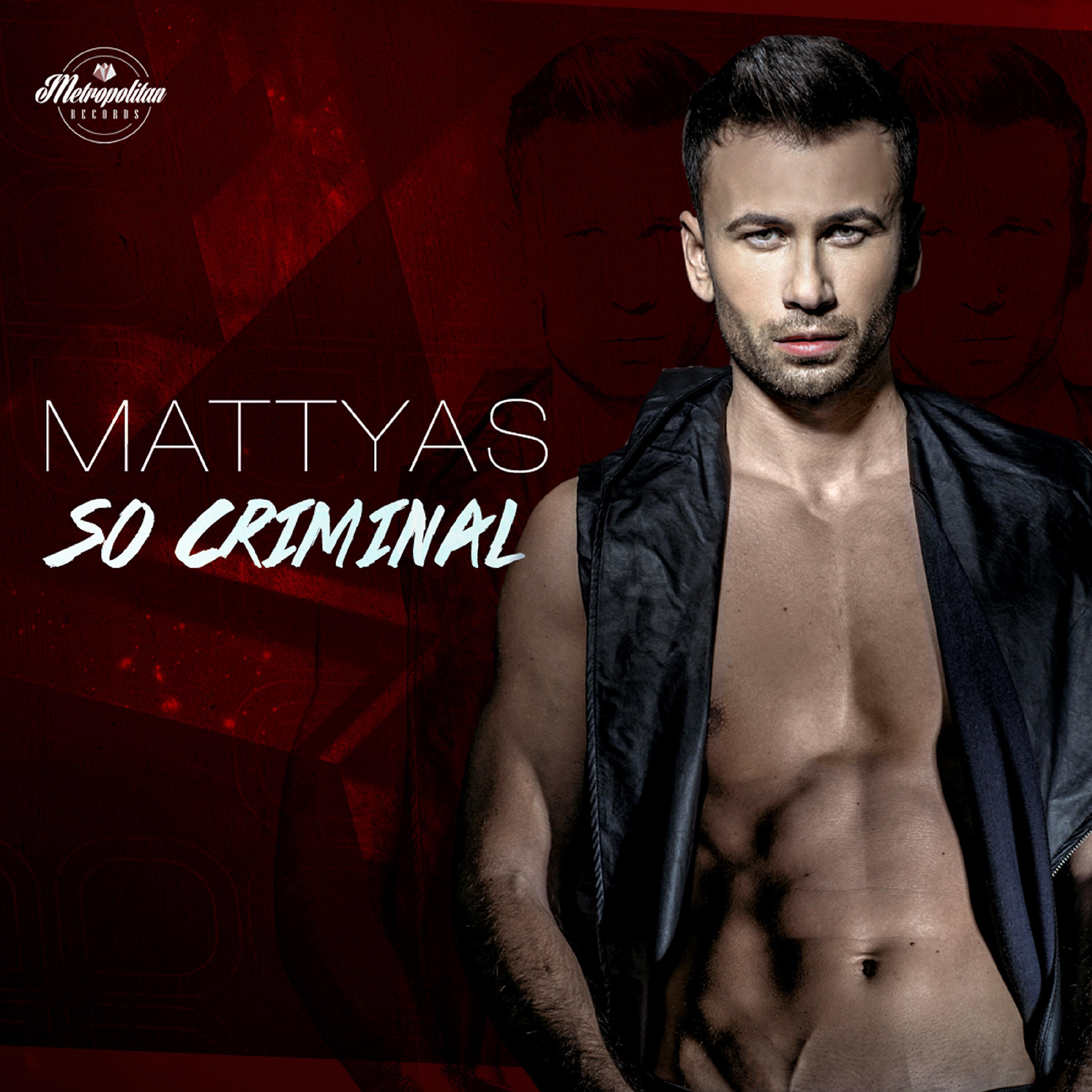 Mattyas - So Criminal