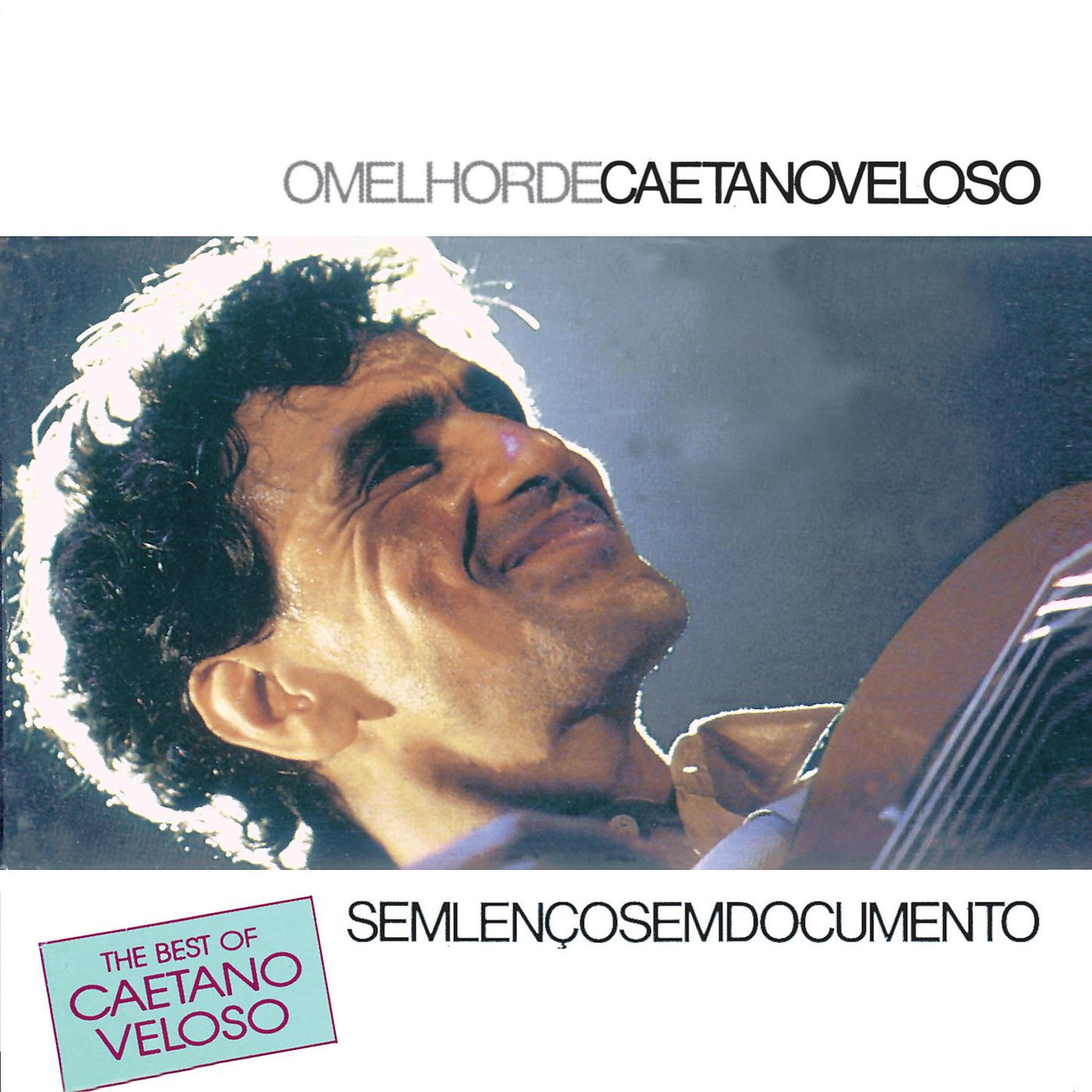 Постер альбома The Best Of Caetano Veloso - Sem Lenço Sem Documento