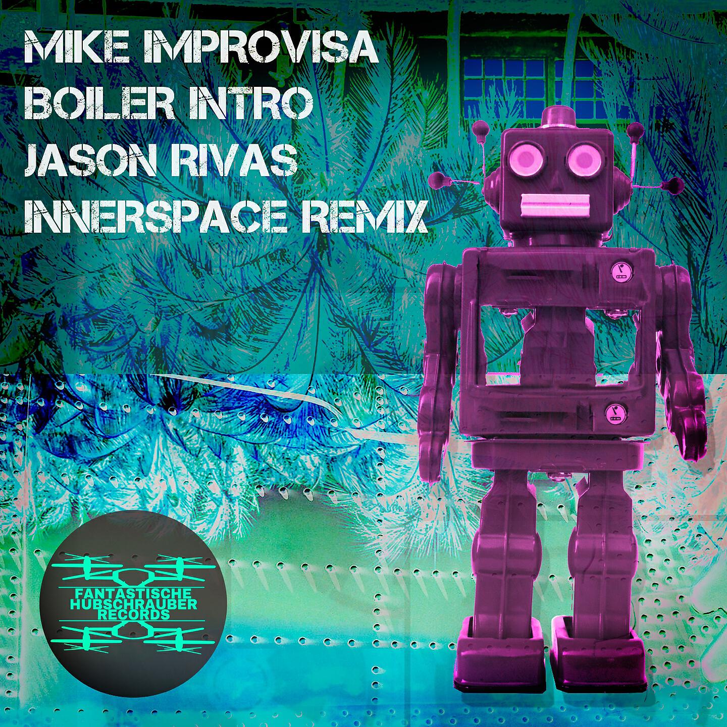 Mike Improvisa - Boiler Intro (Jason Rivas Innerspace Remix)
