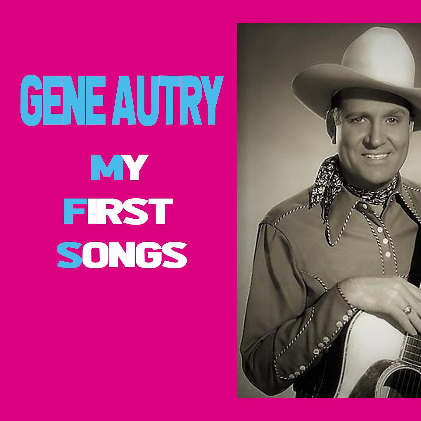 Постер альбома Gene Autry / My First Songs