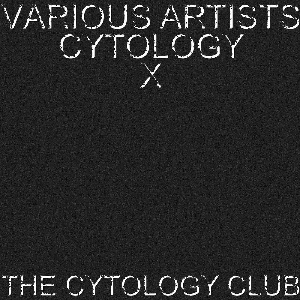 Постер альбома Cytology X (The Cytology Club)