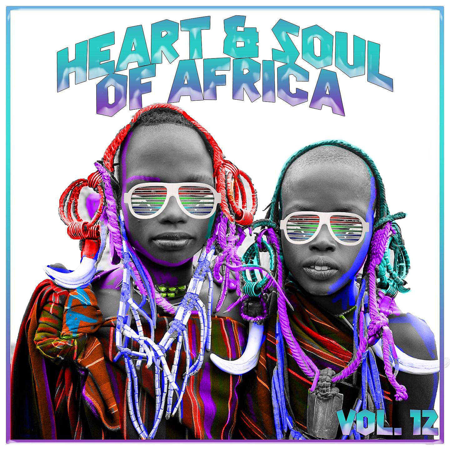 Постер альбома Heart and Soul of Africa Vol. 12