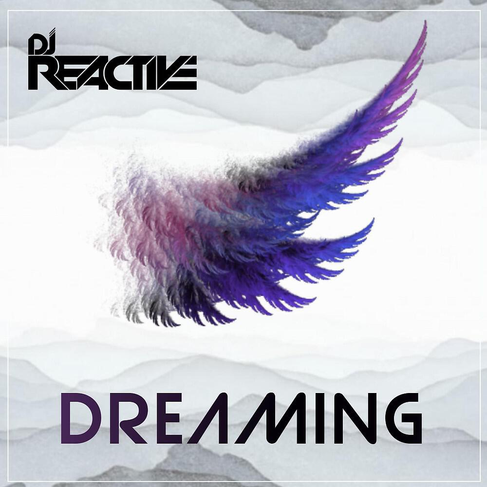 DJ Reactive - Dreaming (Original Mix)