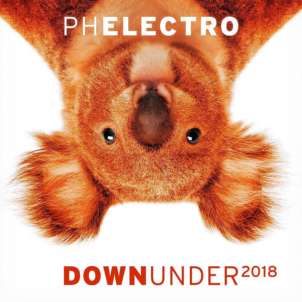 PH Electro - Down Under 2018 (Rene Rodrigezz Remix Edit)