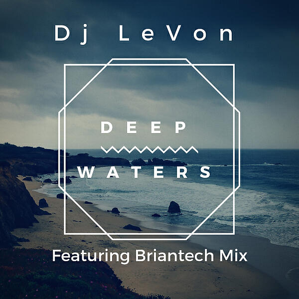 DJ LeVon - Deepwaters (Briantech Rocked It Deep Way Oucheaa Option)