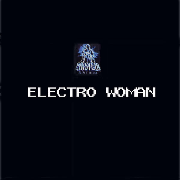 Einstein Dr.Deejay - Elektro Woman (Year 9623 Remix)
